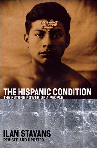 The Hispanic Condition: The Future Power of a People