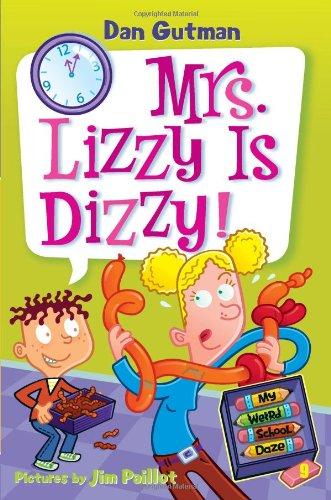Mrs. Lizzy Is Dizzy! (My Weird School Daze, Bk. 9)