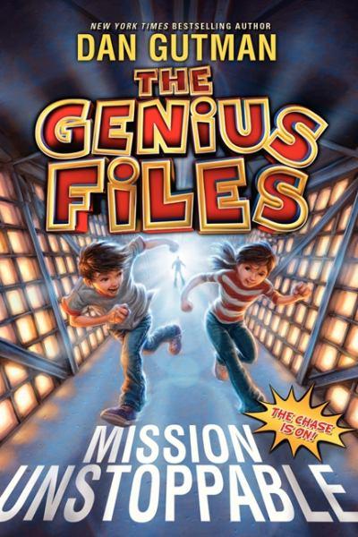 Mission Unstoppable (The Genius Files, Bk. 1)
