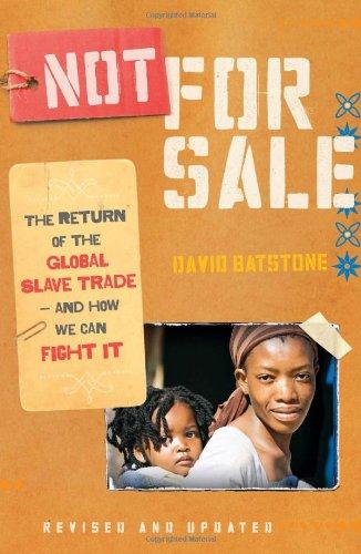 Not For Sale: The Return of the Global Slave Trade--And How We Can Fight It