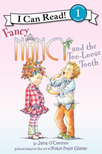 Fancy Nancy and the Too-Loose Tooth (I Can Read! Level 1)