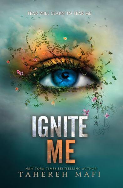 Ignite Me (Shatter Me, Bk. 3)