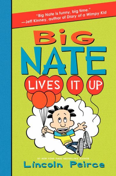 Big Nate Lives It Up (Big Nate, Bk. 7)