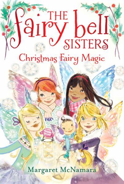 Christmas Fairy Magic (The Fairy Bell Sisters, Bk. 6)