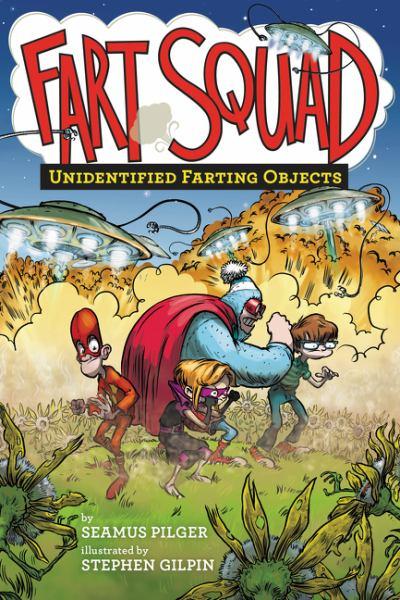 Unidentified Farting Objects (Fart Squad, Bk. 3)