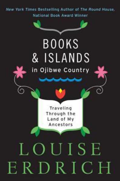 Books & Islands in Ojibwe Country: Traveling Though the Land of My Ancestors