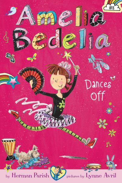 Amelia Bedelia Dances Off (Amelia Bedelia, Bk. 8)