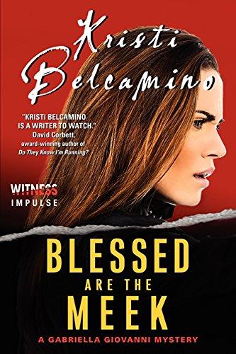 Blessed are the Meek (Gabriella Giovanni Mysteries, Bk. 2)