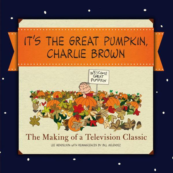 It's the Great Pumpkin, Charlie Brown: The Making of a Television Classic