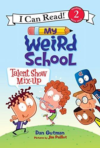 Talent Show Mix-Up (My Weird School, I Can Read, Level 2)