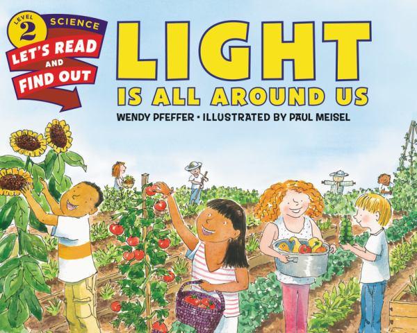 Light Is All Around Us (Let's-Read-And-Find-Out Science, Level 2)