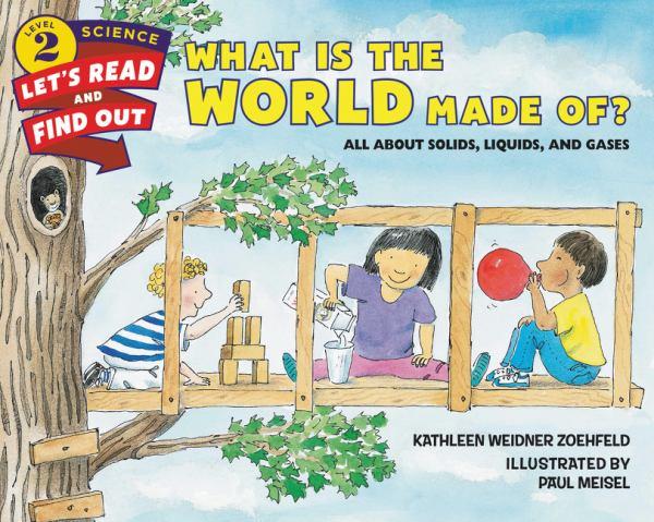 What Is the World Made Of? (Let's-Read-and-Find-Out Science, Level 2)