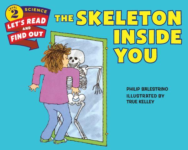 The Skeleton Inside You (Let's-Read-And-Find-Out Science, Level 2)