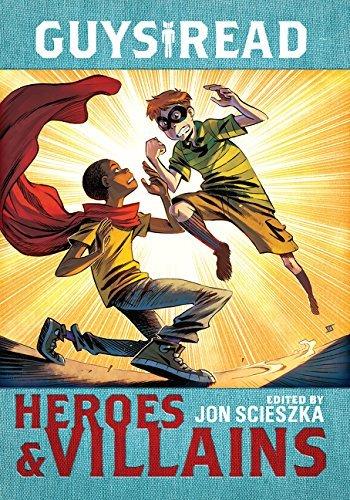 Heroes & Villains (Guys Read)