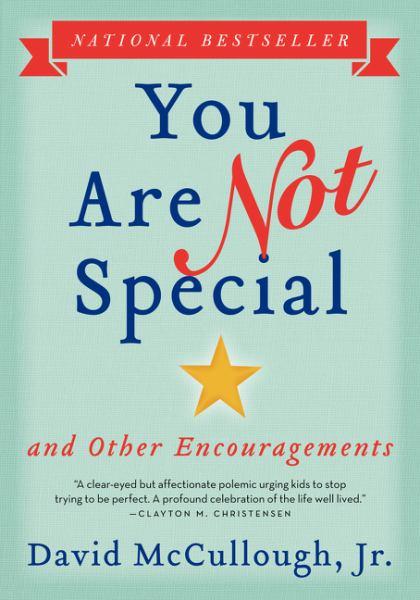 You Are Not Special: and Other Encouragements