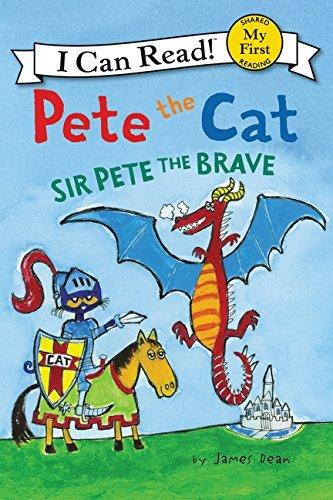 Sir Pete the Brave (Pete the Cat, My First I Can Read)
