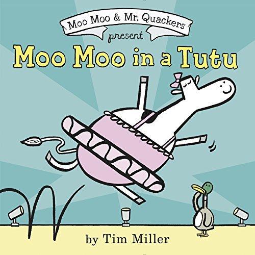 Moo Moo in a Tutu (A Moo Moo and Mr. Quackers Book)