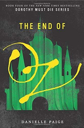 The End of Oz (Dorothy Must Die, Bk. 4)