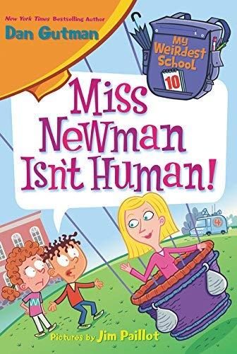 Miss Newman Isn't Human! (My Weirdest School, Bk. 10)