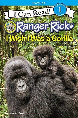 I Wish I Was a Gorilla (Ranger Rick, I Can Read, Level 1)