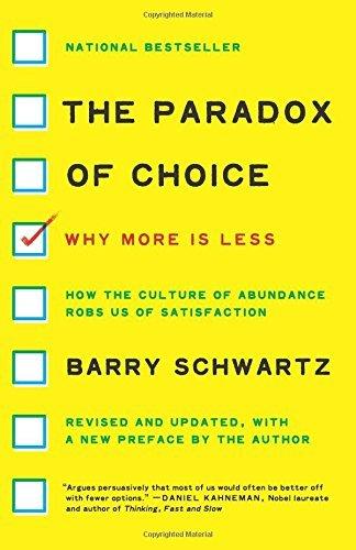 The Paradox of Choice: Why More Is Less (Revised Edition)