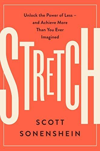 Stretch: Unlock the Power of Less -- and Achieve More Than You Ever Imagined