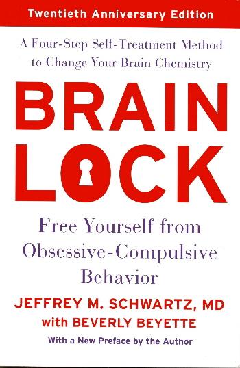 Brain Lock: Free Yourself From Obsessive-Compulsive Behavior (20th Anniversary Edition)