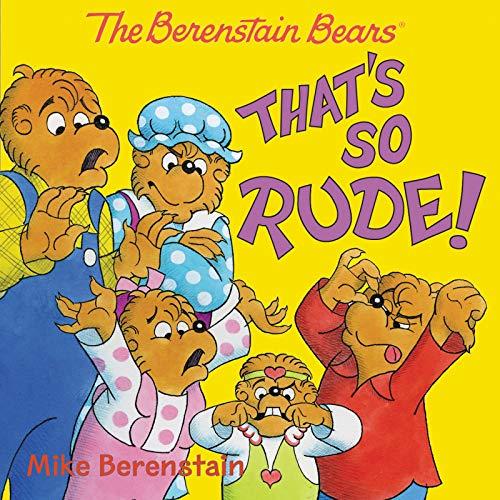 That's So Rude! (The Berenstain Bears)