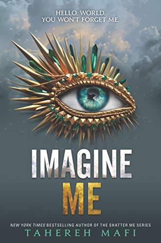 Imagine Me (Shatter Me, Bk. 6)