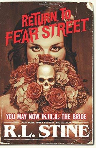 You May Now Kill the Bride (Return to Fear Street, Bk. 1)
