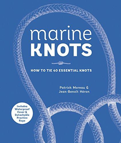Marine Knots: How to Tie 40 Essential Knots: Waterproof Cover and Detachable Rope