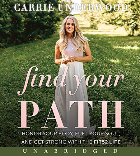 Find Your Path: Honor Your Body, Fuel Your Soul, and Get Strong with the Fit52 Life