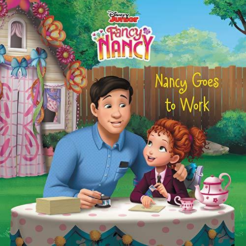 Nancy Goes to Work (Disney Junior Fancy Nancy)