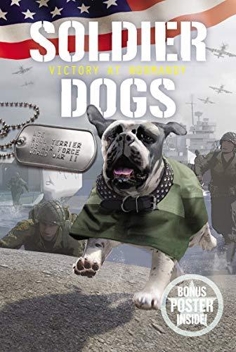 Victory at Normandy (Soldier Dogs, Bk. 4)