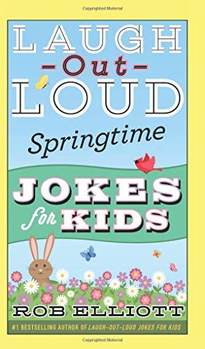 Laugh-Out-Loud Springtime Jokes for Kids (Laugh-Out-Loud Jokes for Kids)