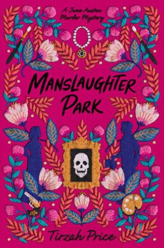 Manslaughter Park (Jane Austen Murder Mystery, Bk. 3)