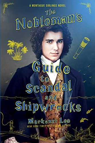 The Nobleman's Guide to Scandal and Shipwrecks (A Montague Siblings Novel, Bk. 3)