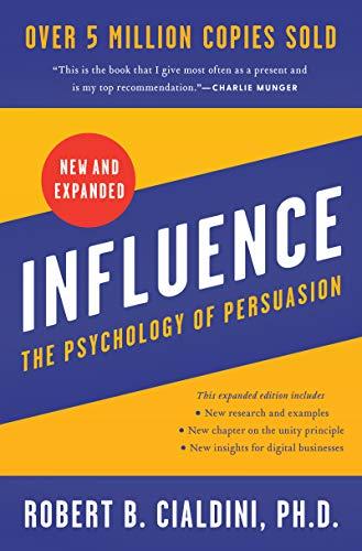 Influence: The Psychology of Persuasion (New and Expanded)