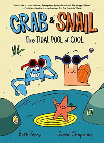 The Tidal Pool of Cool (Crab and Snail, Volume 2)