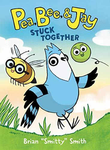Stuck Together (Pea, Bee, & Jay, Bk. 1)