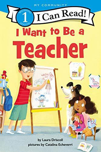 I Want to Be a Teacher (I Can Read, Level 1)