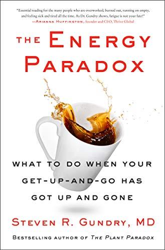 The Energy Paradox: What to Do When Your Get-Up-and-Go Has Got Up and Gone (The Plant Paradox, Bk. 6)