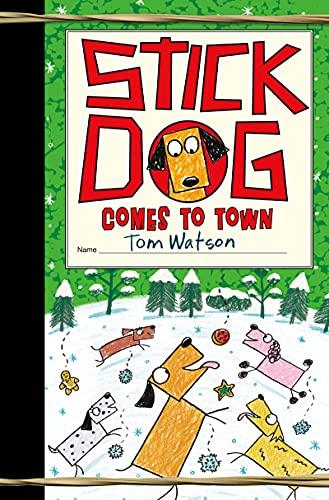 Stick Dog Comes to Town (Stick Dog, Bk. 12)