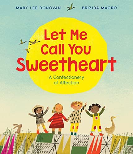 Let Me Call You Sweetheart: A Confectionery of Affection