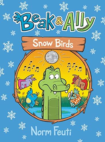Snow Birds (Beak & Ally, Bk. 4)