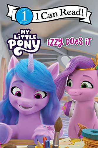 Izzy Does It (My Little Pony, I Can Read, Beginning Reading Level 1)