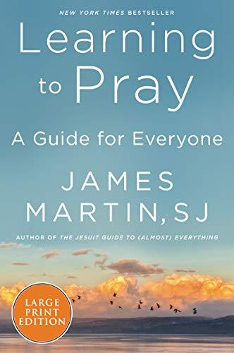 Learning to Pray: A Guide for Everyone (Large Print)