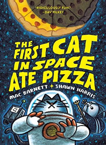 The First Cat in Space Ate Pizza (Bk. 1)
