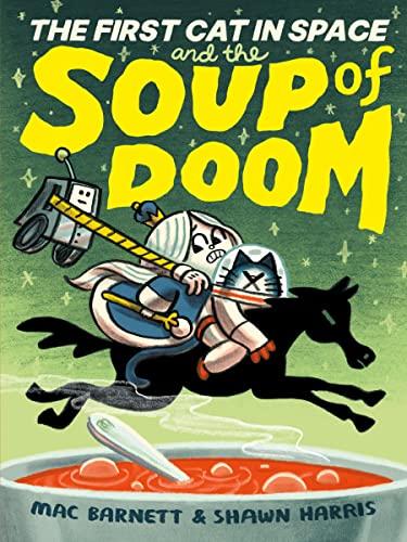 The First Cat in Space and the Soup of Doom (The First Cat in Space, Bk. 2)