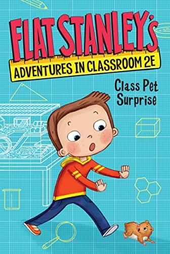 Class Pet Surprise (Flat Stanley's Adventure in Classroom 2E, Bk. 1)